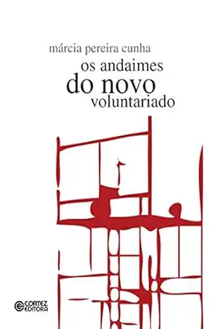 Os andaimes do novo voluntariado - Márcia Pereira Cunha