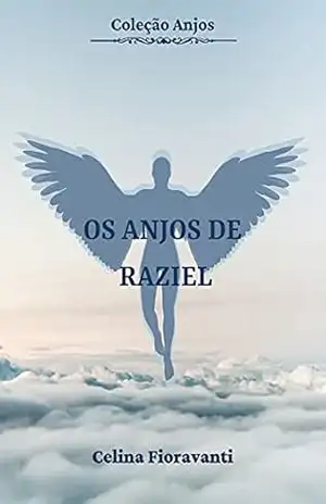 Os Anjos de Raziel (Coleção Anjos Livro 3) – Celina Fioravanti