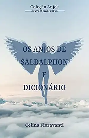 Os Anjos de Saldalphon e Dicionário de Invocações (Coleção Anjos Livro 11) – Celina Fioravanti