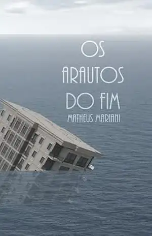 Os Arautos do Fim - Matheus Mariani