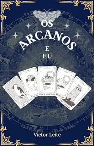 Os Arcanos e Eu (Fenômenos entre nós dois Livro 1) – Victor da Silva Leite