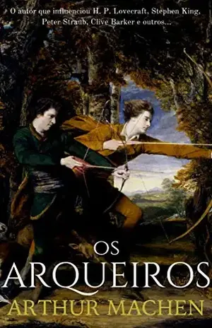 Os Arqueiros – Arthur Machen