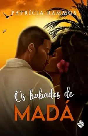 OS BABADOS DE MADÁ – Patrícia Rammos