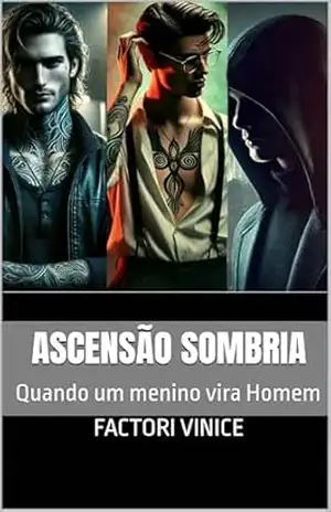 Os Barões das Três Marias: Ascensão sombria, quando um menino vira Homem (Um romance entre Homens. Os Barões das Três Marias! Livro 2) – Factori Vinice