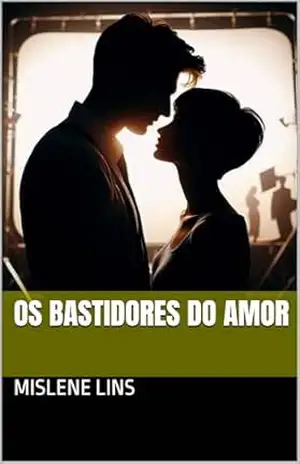 Os bastidores do amor – Mislene Lins