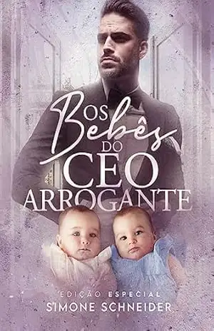 Os Bebês do CEO Arrogante – Simone Schneider