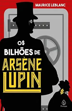 Os bilhões de Arsène Lupin (Clássicos da literatura mundial) – Maurice Leblanc