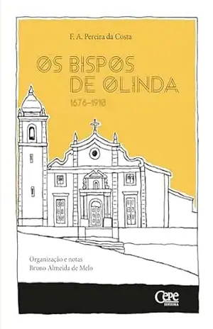 Os bispos de Olinda: (1676–1910) – Francisco Augusto Pereira da Costa