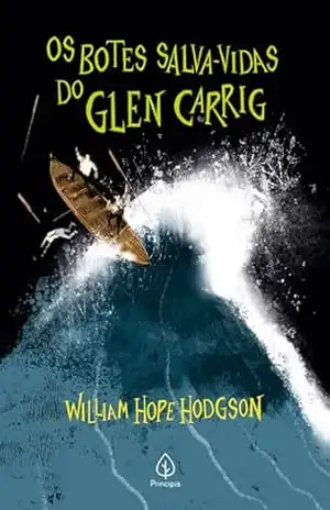 Os botes salva–vidas de Glen Carrig (Clássicos da literatura mundial) – William Hope Hodgson