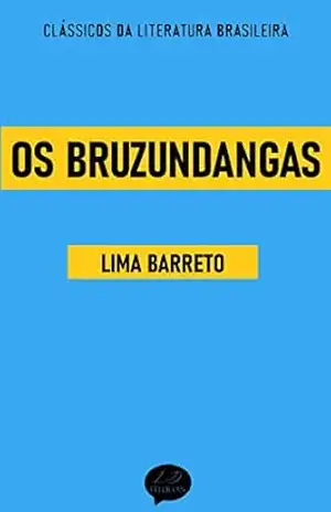 Os Bruzundangas: Clássicos de Lima Barreto – Lima Barreto