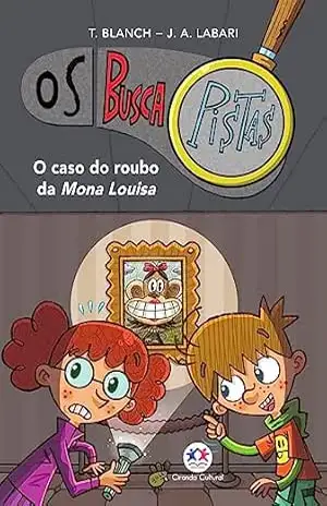 Os Buscapistas – O caso do roubo da Mona Louisa – Livro 3 – Teresa Blanch