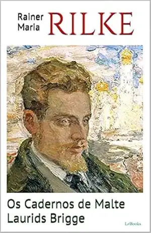 Os Cadernos de Malte Laurids Brigge (Trilogia Rilke) – Rainer Maria Rilke