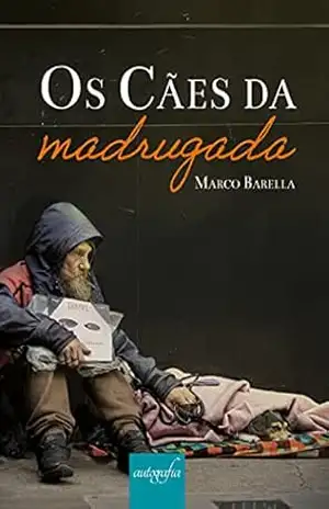 Os cães da madrugada – Marco Barella