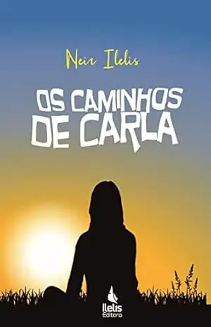 Os Caminhos de Carla - Neir Ilelis