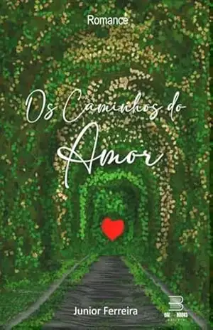 Os caminhos do amor – Milton  Souza Ferreira Junior