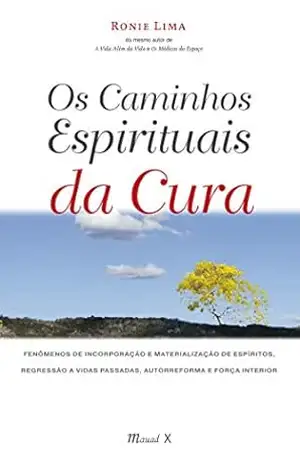 Os Caminhos Espirituais da Cura – Ronie Lima