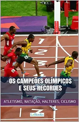Os Campeões Olímpicos e seus Recordes – Edições LeBooks