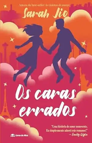 Os caras errados: Da autora do best–seller “As violetas de março” – Sarah Jio