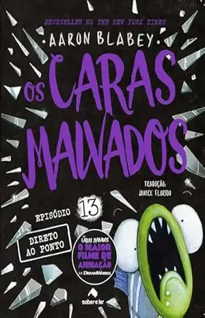 Os caras malvados 13: Direto ao ponto – Aaron Blabey