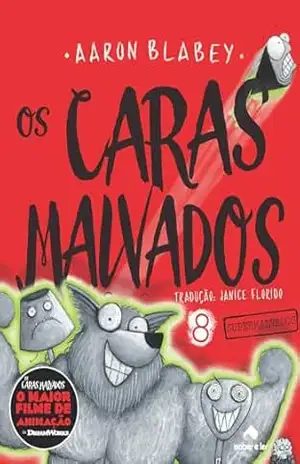 Os caras malvados 8: Supermalvados – Aaron Blabey