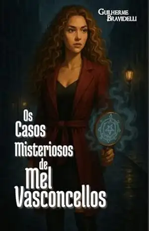 Os Casos Misteriosos de Mel Vasconcellos – Guilherme Bravidelli