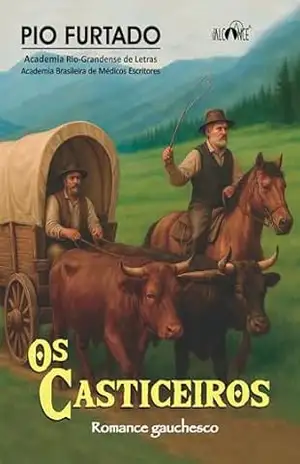 Os Casticeiros: romance gauchesco - Pio Furtado