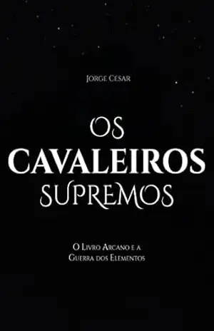 Os cavaleiros supremos – Joge César Lima Canteiro