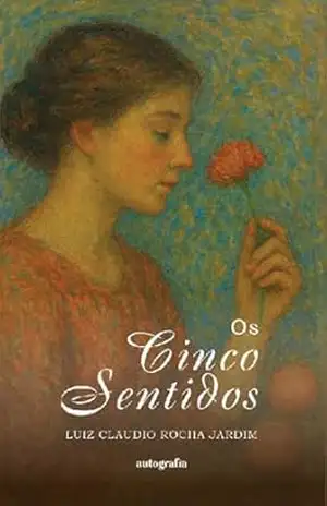Os cinco sentidos – Luiz Claudio Rocha Jardim