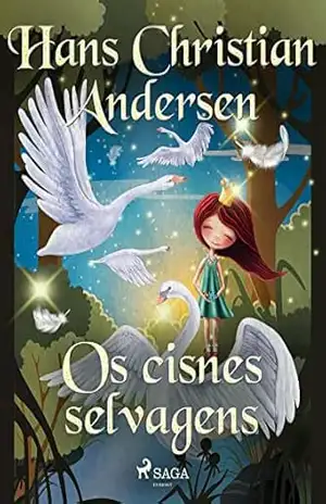 Os cisnes selvagens (Histórias de Hans Christian Andersen) – H.C. Andersen
