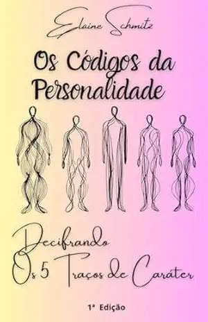 Os Códigos da Personalidade: Decifrando os 5 Traços de Caráter – ELAINE SCHMITZ