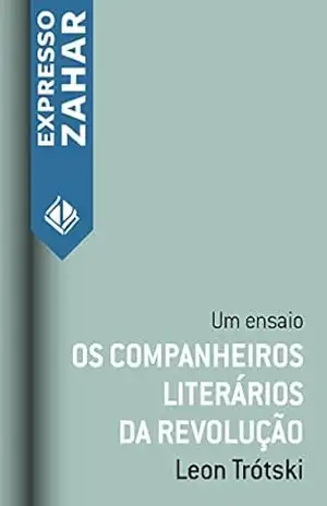 Os companheiros literários da revolução: Um ensaio – Leon Trotski