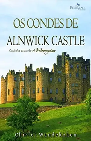 Os Condes de Alnwick Castle: Indicado para quem já leu A Estrangeira (Quarteto do Norte Livro 5) – Chirlei Wandekoken