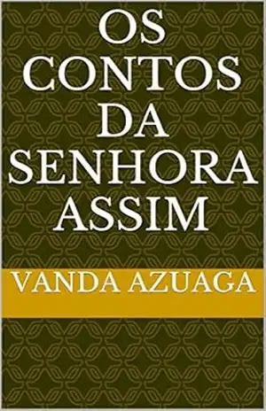 Os contos da senhora assim – Vanda Azuaga