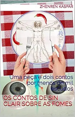 Os contos de Sin Clair Sobre as fomes: Histórias daqueles que andam sós – Zhenren  Kaspar