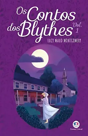 Os contos dos Blythes Vol I (Anne de Green Gables) – Lucy Maud Montgomery