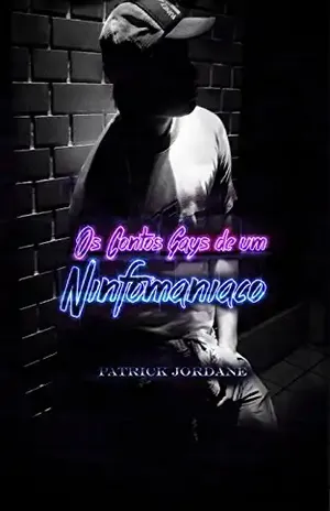 Os Contos Gays de um Ninfomaníaco – Patrick Jordane