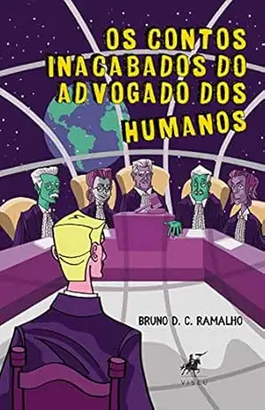 Os contos inacabados do advogado dos humanos – Bruno D. C. Ramalho