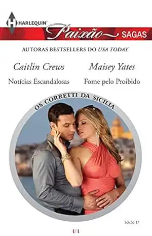 Os Corretti da Sicília 4 de 4 (Harlequin Paixão Sagas Livro 17) – Caitlin Crews