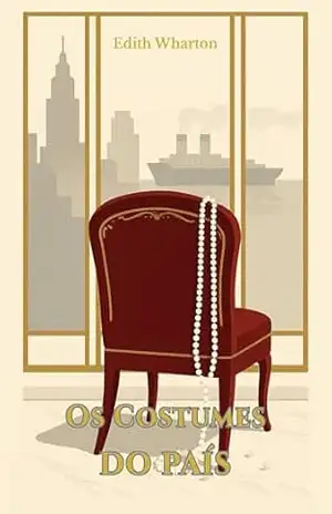 Os Costumes do País – Edith Wharton