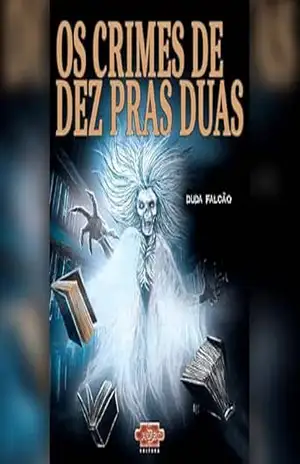 Os crimes de dez pras duas – Duda Falcão