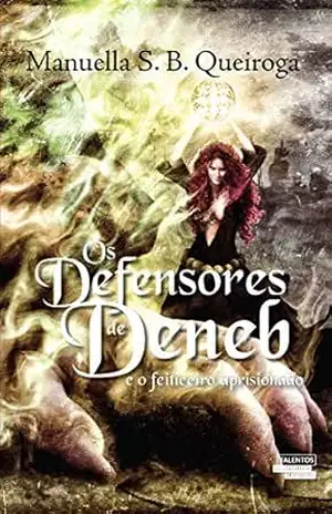 Os defensores de Deneb E o feiticeiro aprisionado – Manuella S. B., Queiroga