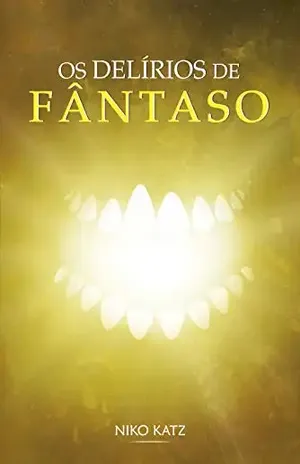 Os Delírios de Fântaso (H1M1N1) – Niko Katz