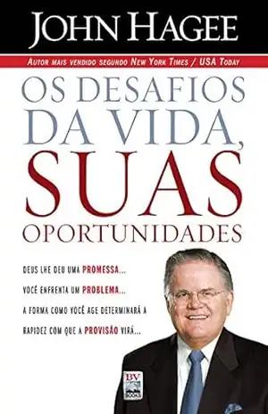 Os Desafios da Vida, Suas Oportunidades – John Hagge