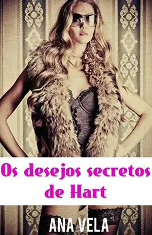 Os Desejos Secretos De Hart – Ana Vela