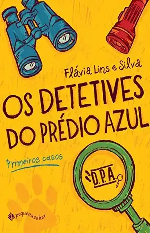 Os detetives do prédio azul: Primeiros casos – Flávia Lins e Silva
