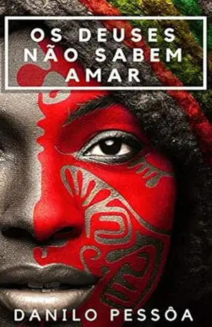 Os Deuses não sabem Amar - Danilo Pessôa
