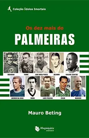 Os Dez Mais do Palmeiras - Mauro Beting