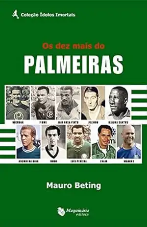 Os Dez Mais do Palmeiras – Mauro Beting