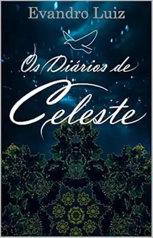 Os Diários de Celeste – Evandro Luiz
