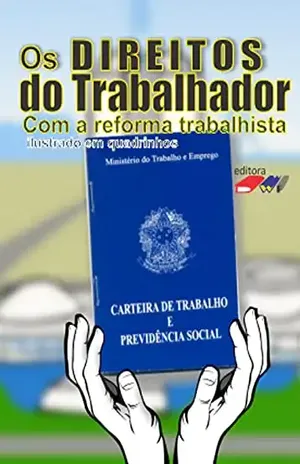 Os Direitos do Trabalhador com a reforma trabalhista – Luiz Augusto Flores